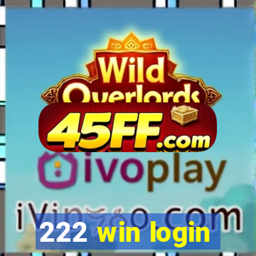 222 win login